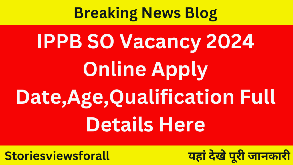 IPPB SO Vacancy 2024 Online Apply